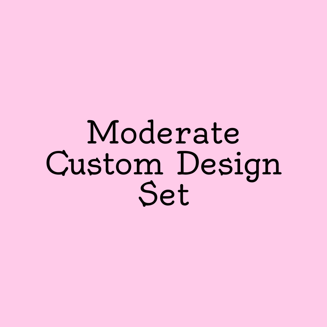 Moderate Custom Design Set